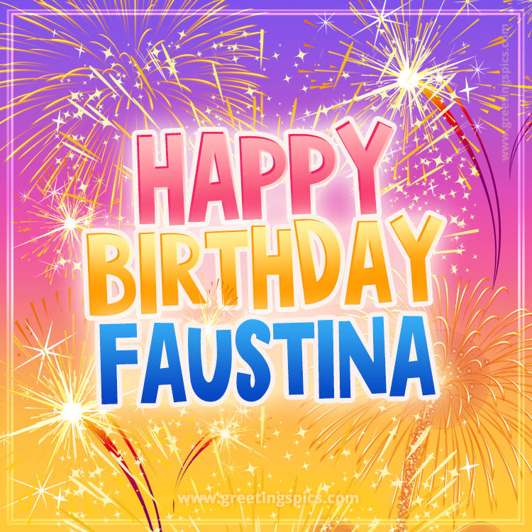 Happy Birthday Faustina Picture with fireworks (square shape image)