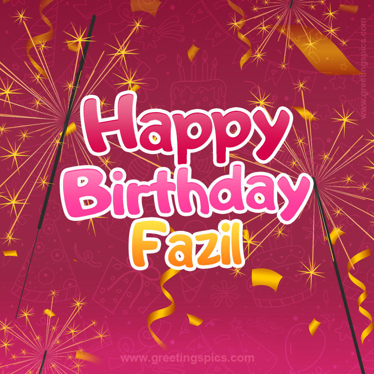 Happy Birthday Fazil Image with sparklers (square shape image)