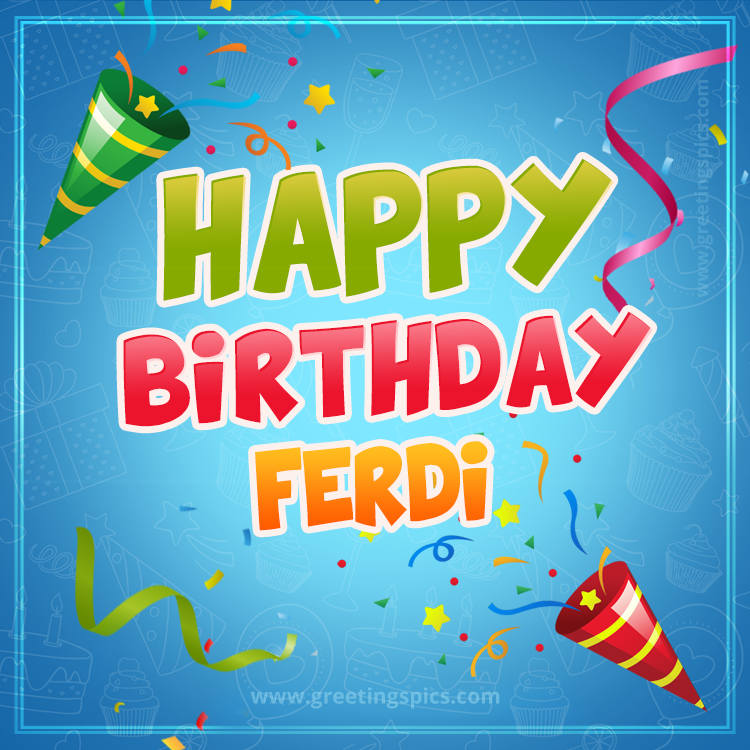 Happy Birthday Ferdi picture with confetti and party poppers (square shape image)