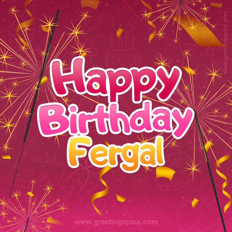 Happy Birthday Fergal Image with sparklers (square shape image)