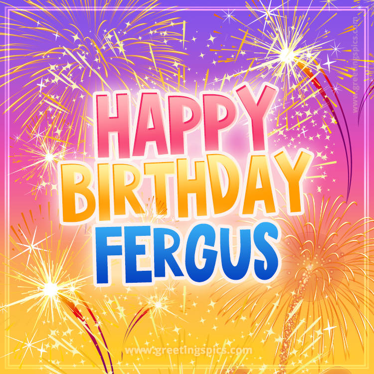 Happy Birthday Fergus Picture with fireworks (square shape image)