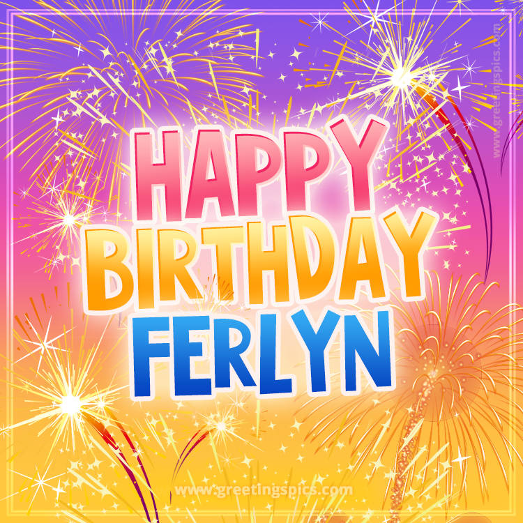 Happy Birthday Ferlyn Picture with fireworks (square shape image)