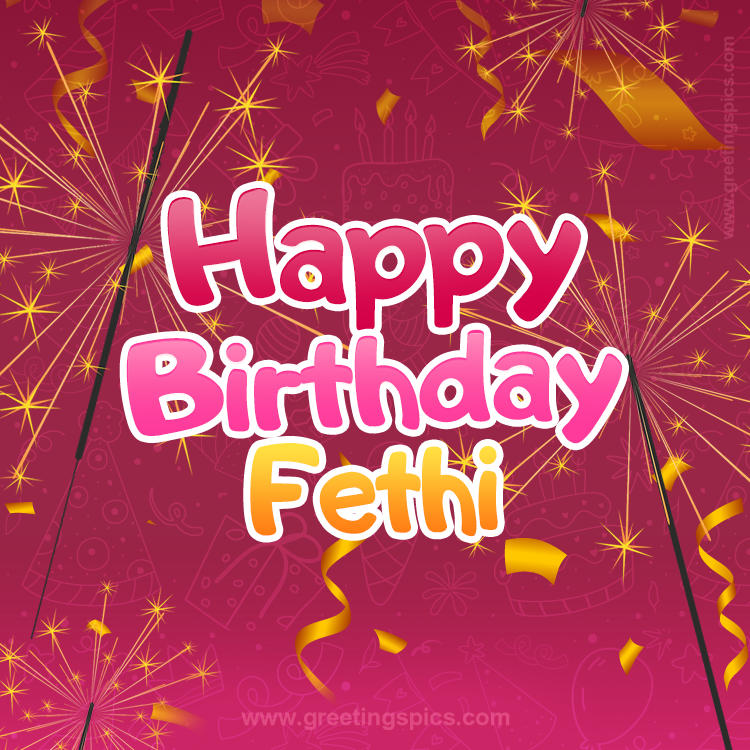 Happy Birthday Fethi Image with sparklers (square shape image)