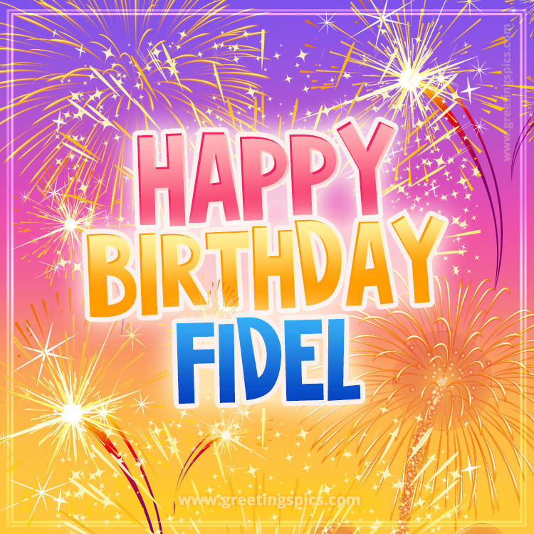 Happy Birthday Fidel Picture with fireworks (square shape image)