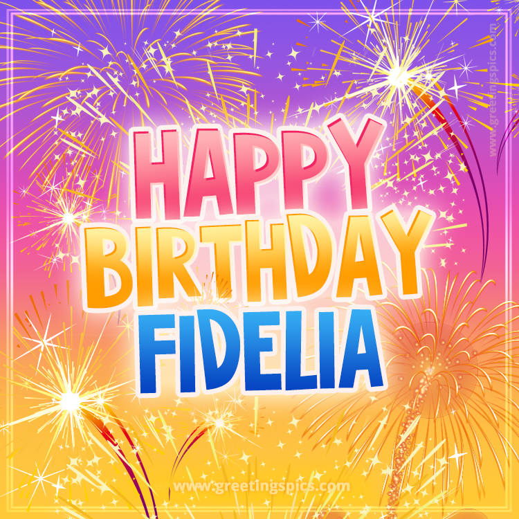 Happy Birthday Fidelia Picture with fireworks (square shape image)