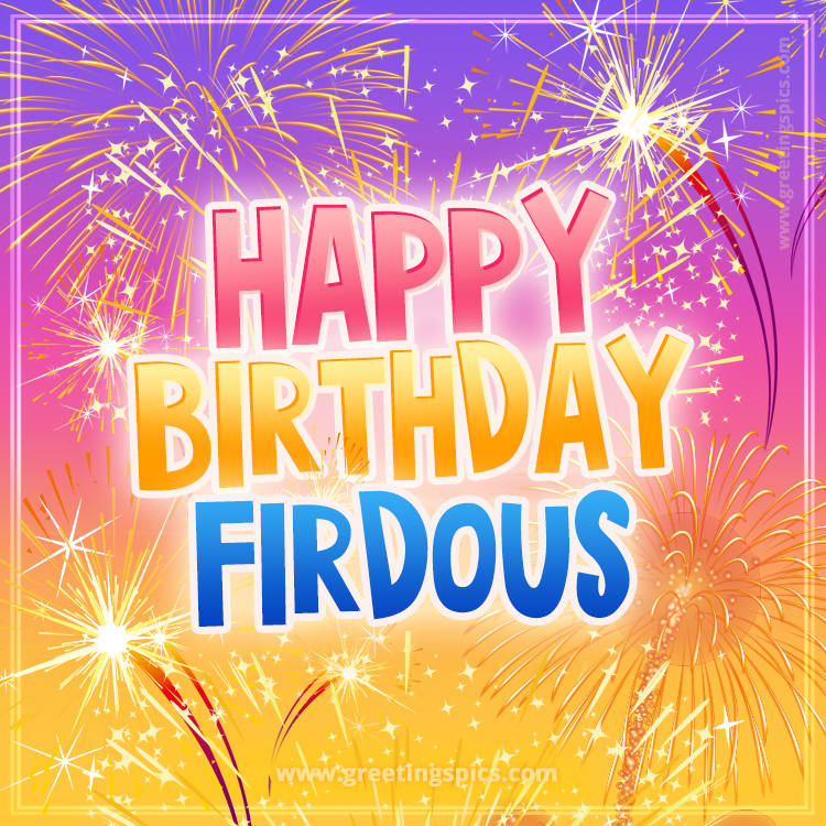 Happy Birthday Firdous Picture with fireworks (square shape image)