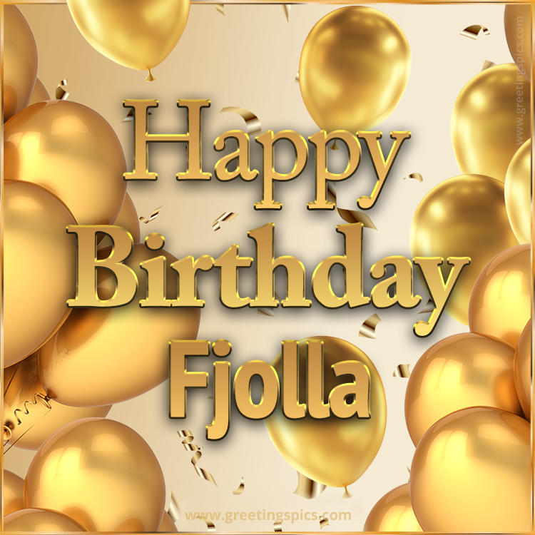 Happy Birthday Fjolla Card with golden confetti and balloons (square shape image)