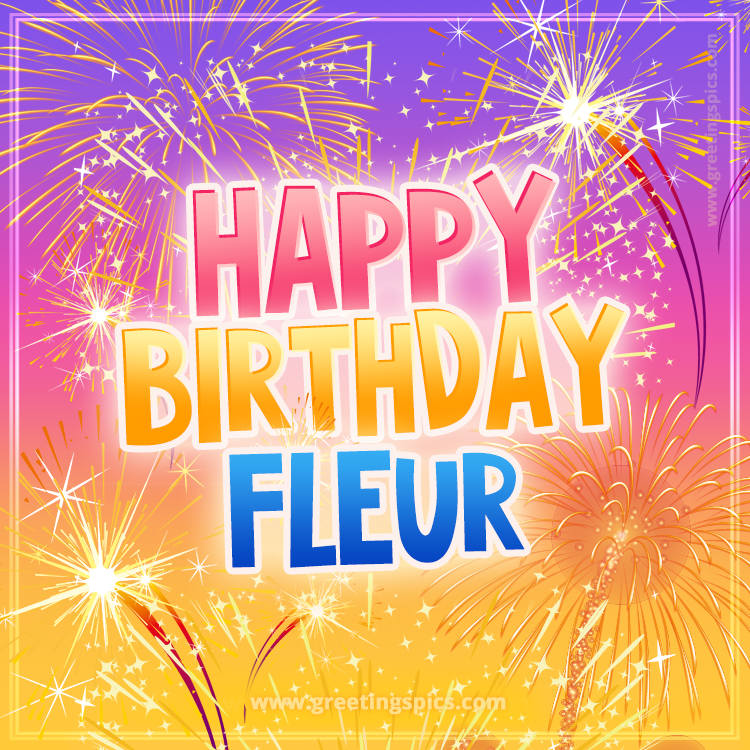 Happy Birthday Fleur Picture with fireworks (square shape image)