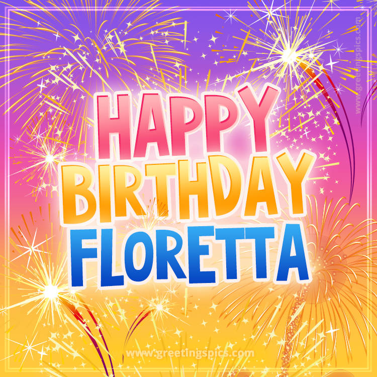 Happy Birthday Floretta Picture with fireworks (square shape image)