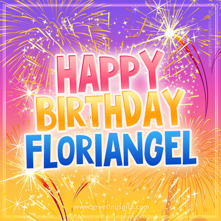 Happy Birthday Floriangel Picture with fireworks (square shape image)