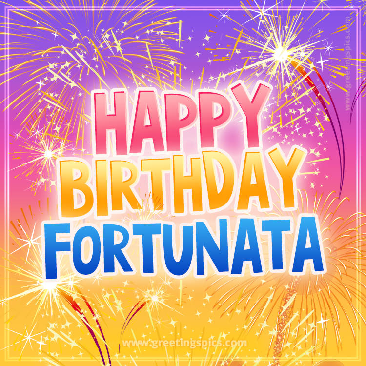 Happy Birthday Fortunata Picture with fireworks (square shape image)