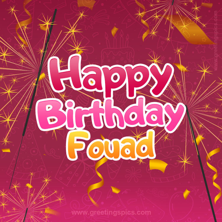 Happy Birthday Fouad Image with sparklers (square shape image)
