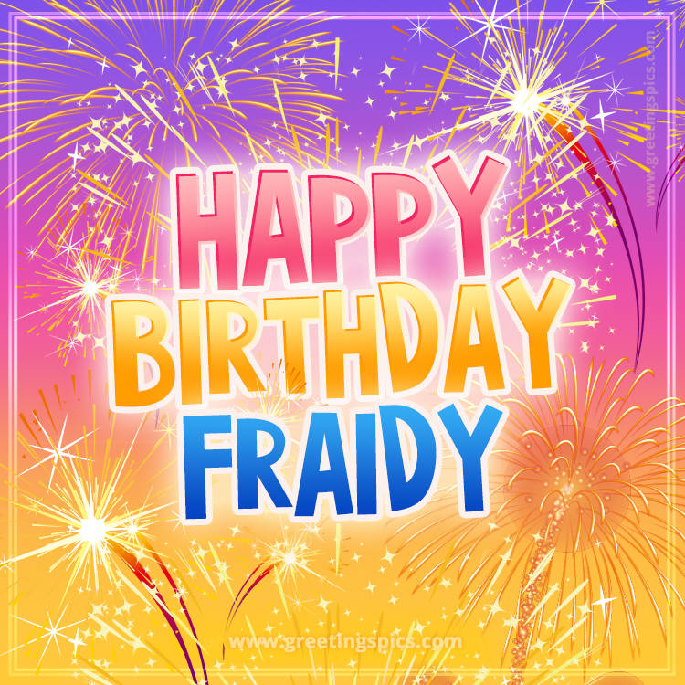 Happy Birthday Fraidy Picture with fireworks (square shape image)