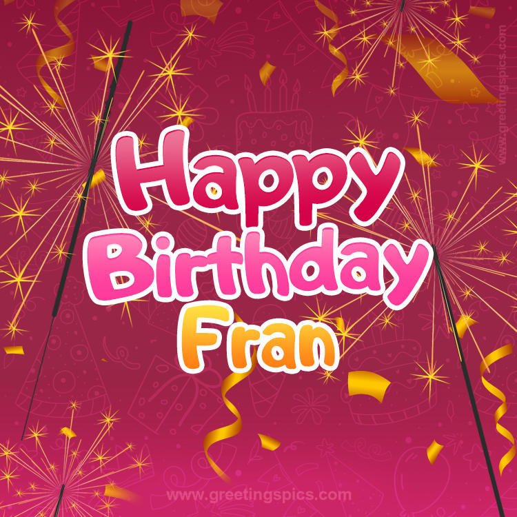 Happy Birthday Fran Image with sparklers (square shape image)