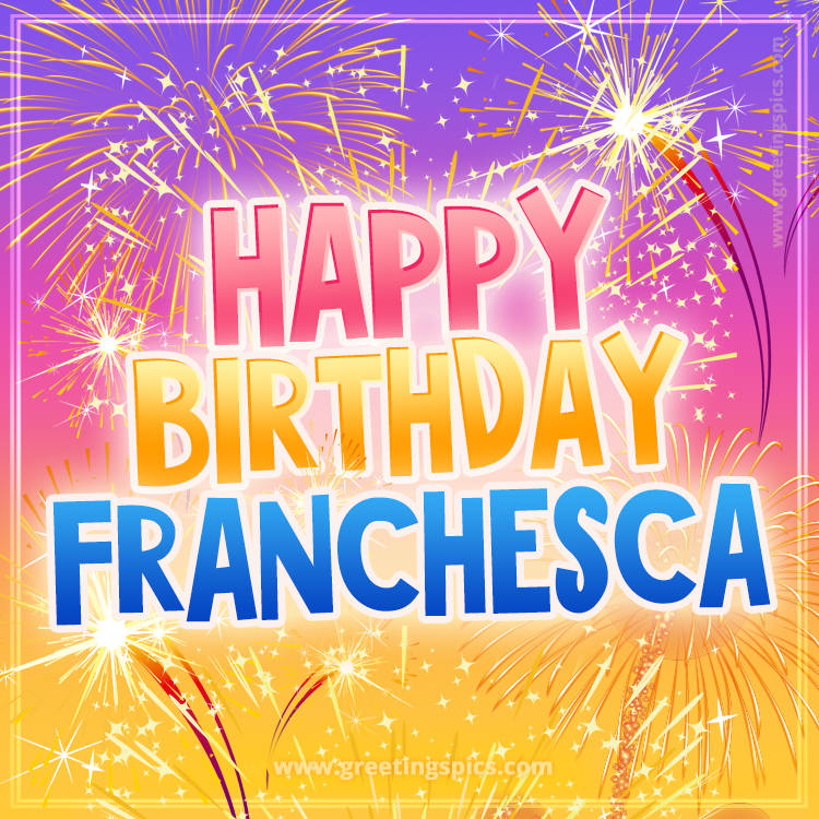 Happy Birthday Franchesca Picture with fireworks (square shape image)