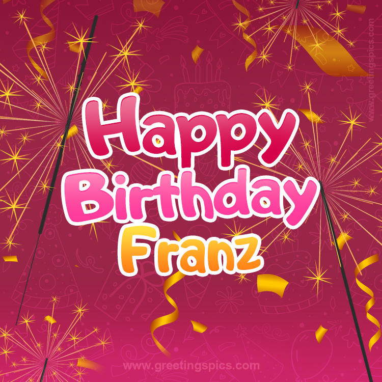 Happy Birthday Franz Image with sparklers (square shape image)