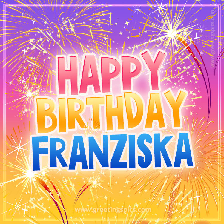 Happy Birthday Franziska Picture with fireworks (square shape image)