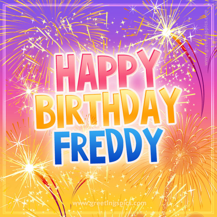 Happy Birthday Freddy Picture with fireworks (square shape image)