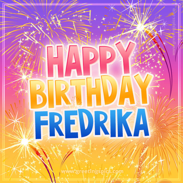 Happy Birthday Fredrika Picture with fireworks (square shape image)