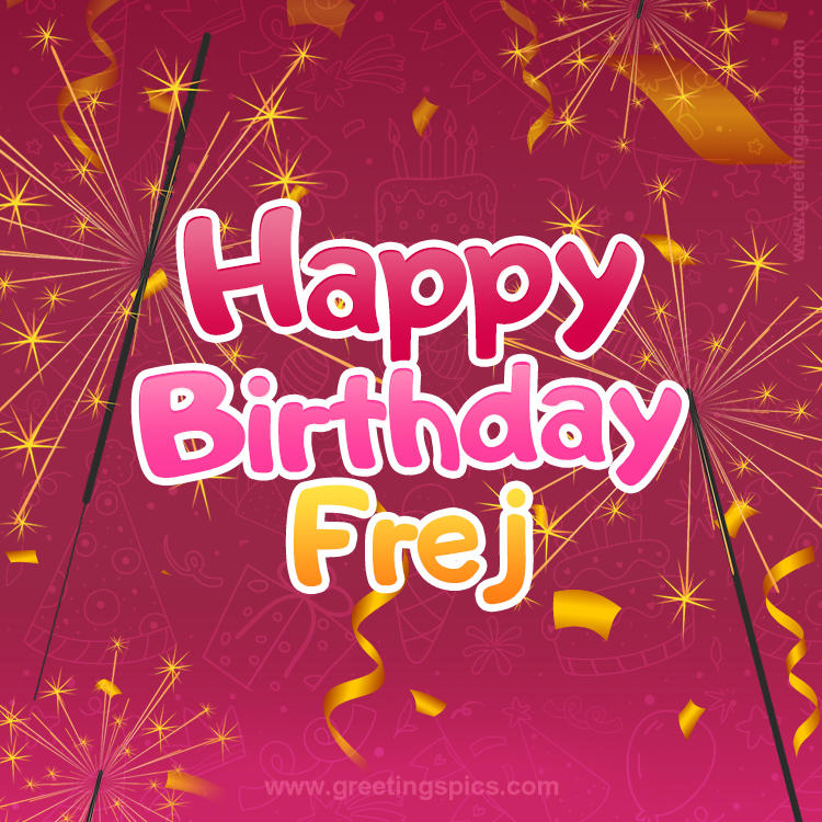 Happy Birthday Frej Image with sparklers (square shape image)