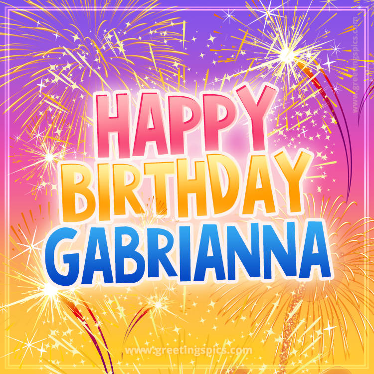 Happy Birthday Gabrianna Picture with fireworks (square shape image)