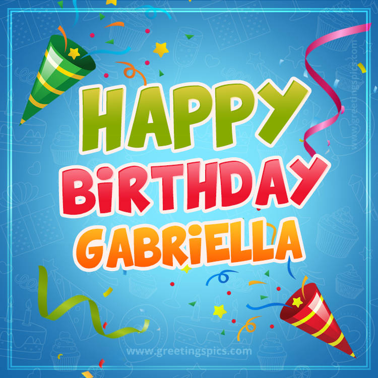 Happy Birthday Gabriella picture with confetti and party poppers (square shape image)