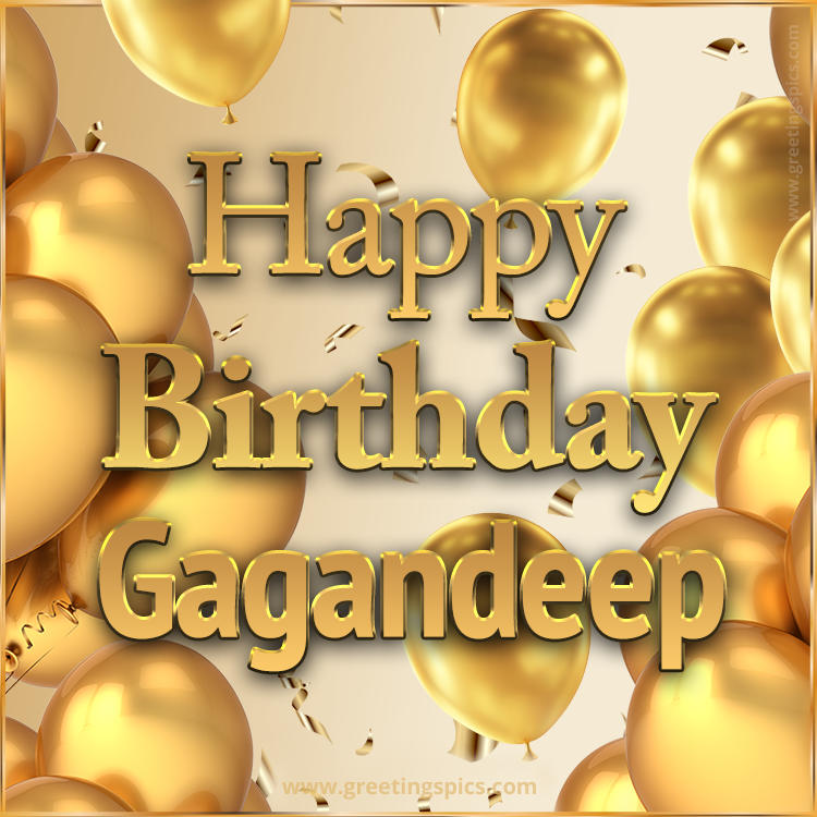 Happy Birthday Gagandeep Card with golden confetti and balloons (square shape image)