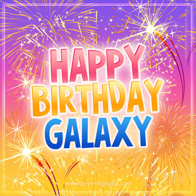 Happy Birthday Galaxy Picture with fireworks (square shape image)