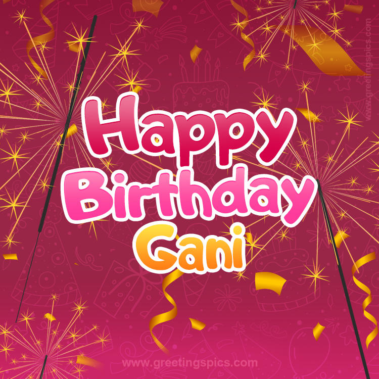 Happy Birthday Gani Image with sparklers (square shape image)