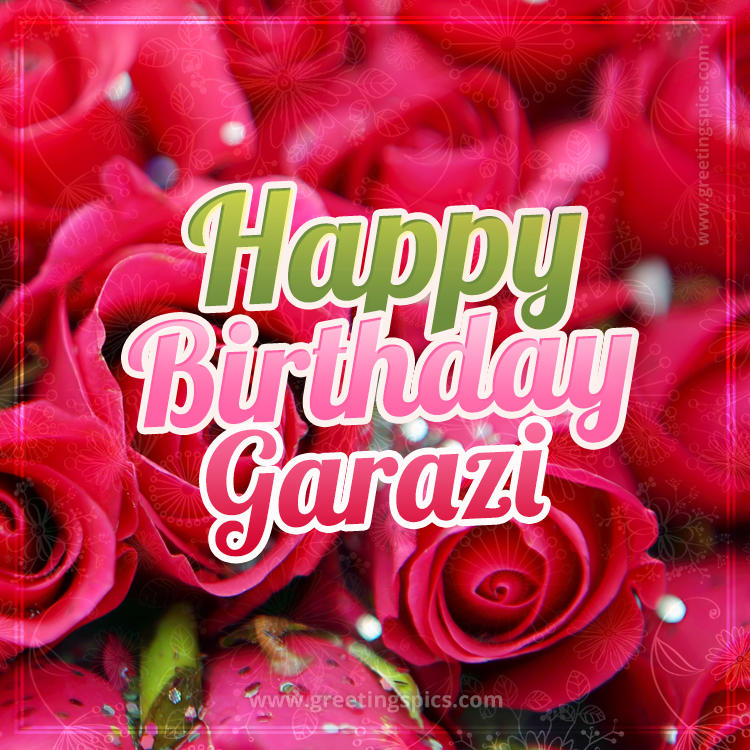 Happy Birthday Garazi beautiful Image with red roses (square shape image)