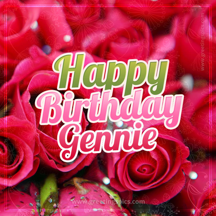 Happy Birthday Gennie beautiful Image with red roses (square shape image)