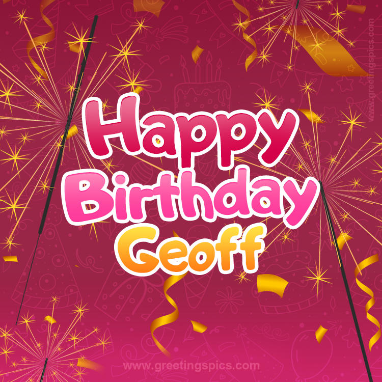 Happy Birthday Geoff Image with sparklers (square shape image)