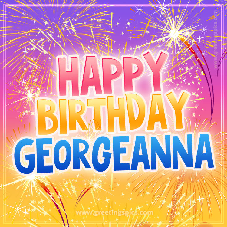 Happy Birthday Georgeanna Picture with fireworks (square shape image)