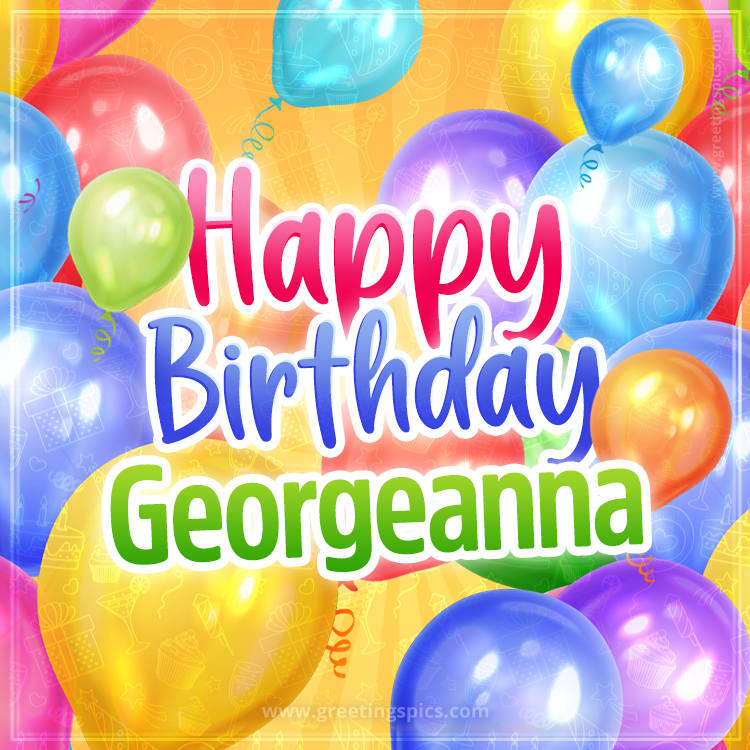 Happy Birthday Georgeanna Image with colorful balloons (square shape image)