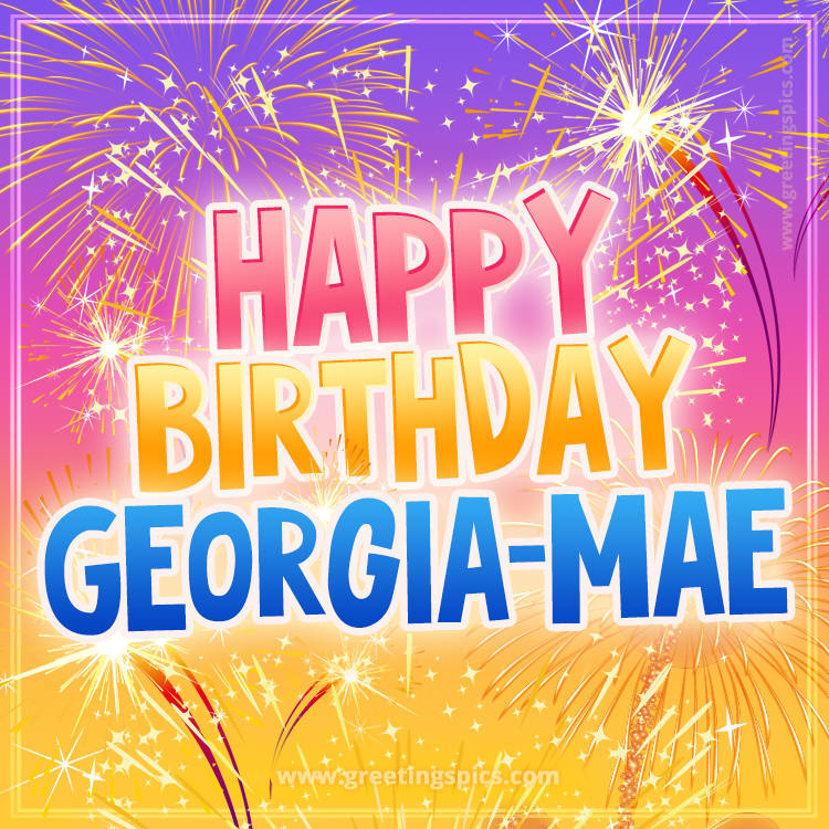 Happy Birthday Georgia-Mae Picture with fireworks (square shape image)