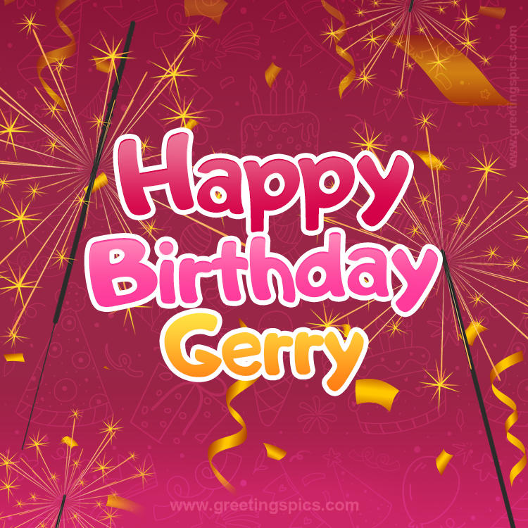 Happy Birthday Gerry Image with sparklers (square shape image)