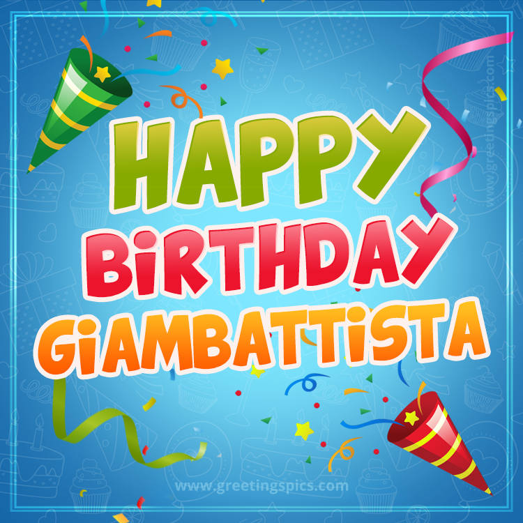 Happy Birthday Giambattista picture with confetti and party poppers (square shape image)