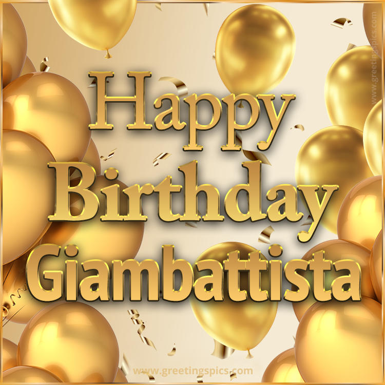 Happy Birthday Giambattista Card with golden confetti and balloons (square shape image)