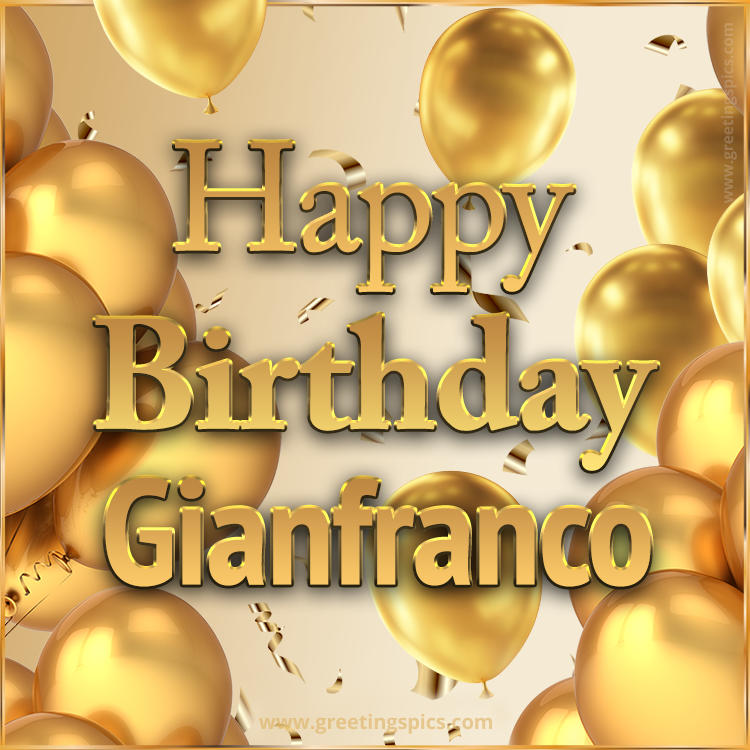 Happy Birthday Gianfranco Card with golden confetti and balloons (square shape image)