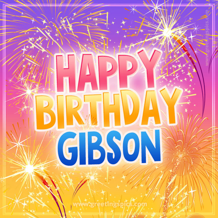 Happy Birthday Gibson Picture with fireworks (square shape image)