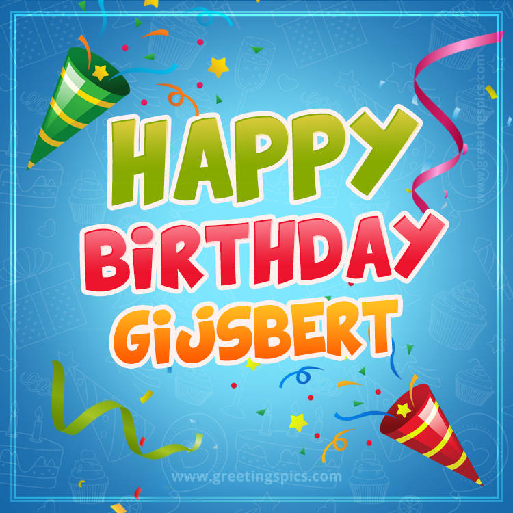 Happy Birthday Gijsbert picture with confetti and party poppers (square shape image)