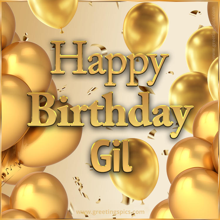 Happy Birthday Gil Card with golden confetti and balloons (square shape image)