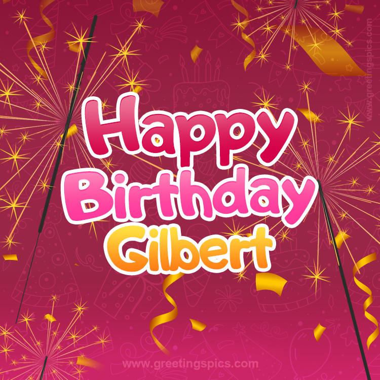 Happy Birthday Gilbert Image with sparklers (square shape image)