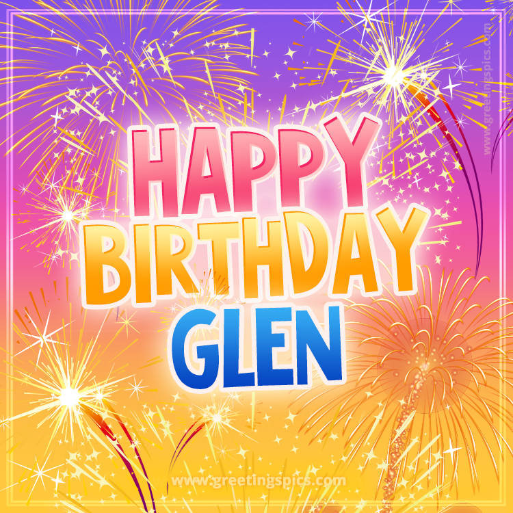 Happy Birthday Glen Picture with fireworks (square shape image)