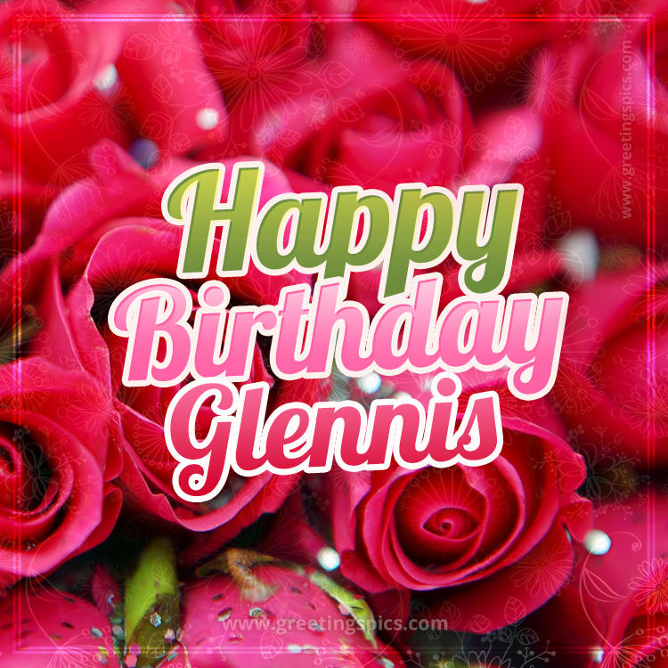 Happy Birthday Glennis beautiful Image with red roses (square shape image)