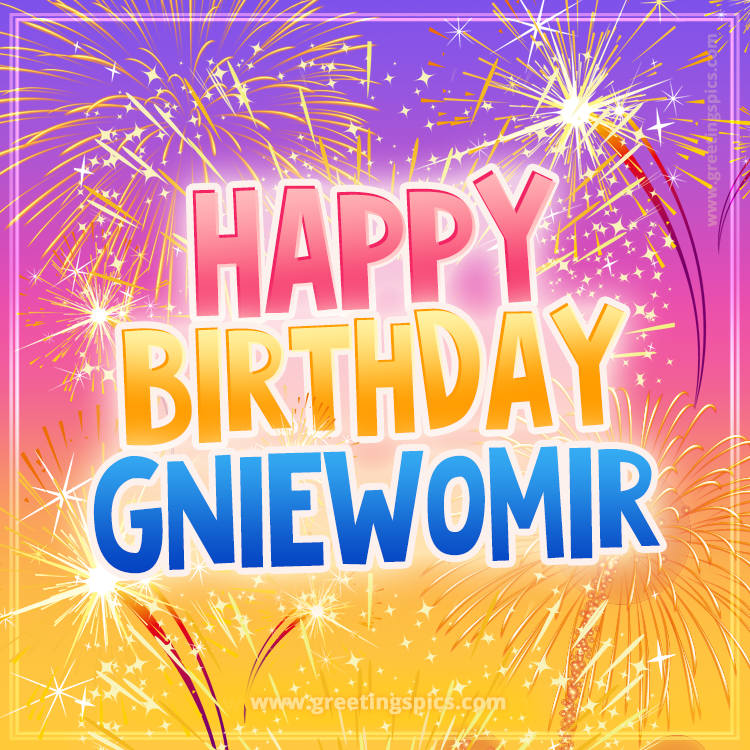 Happy Birthday Gniewomir Picture with fireworks (square shape image)