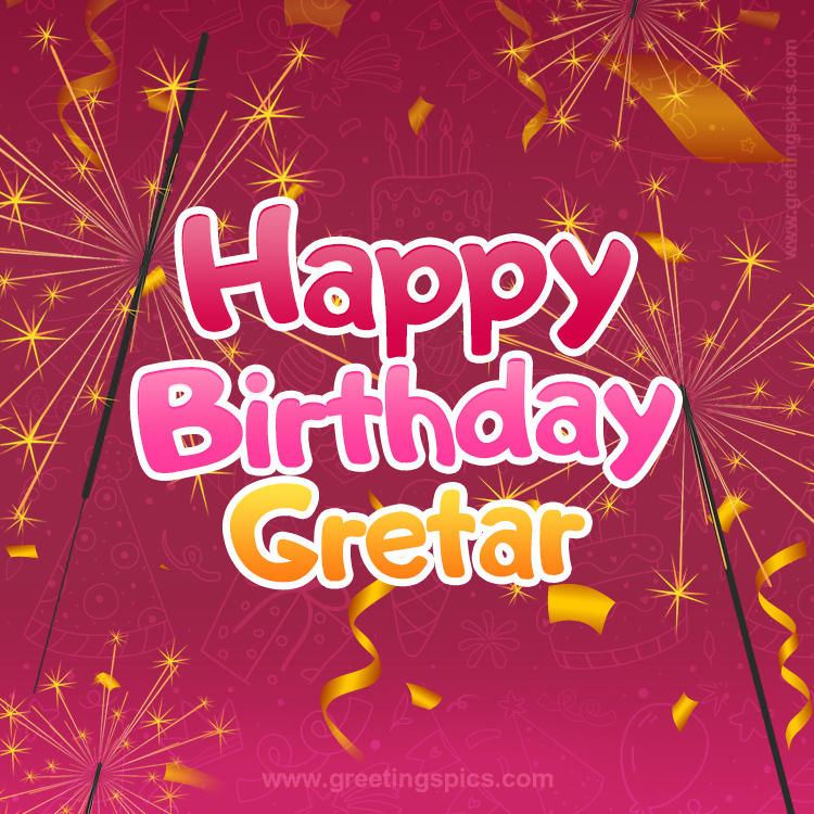 Happy Birthday Gretar Image with sparklers (square shape image)