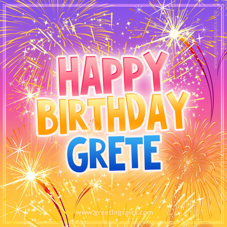 Happy Birthday Grete Picture with fireworks (square shape image)