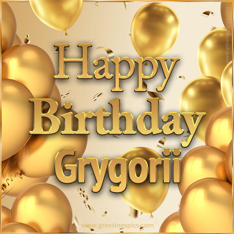 Happy Birthday Grygorii Card with golden confetti and balloons (square shape image)