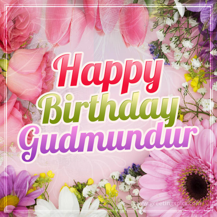 Happy Birthday Gudmundur Picture with beautiful flowers (square shape image)